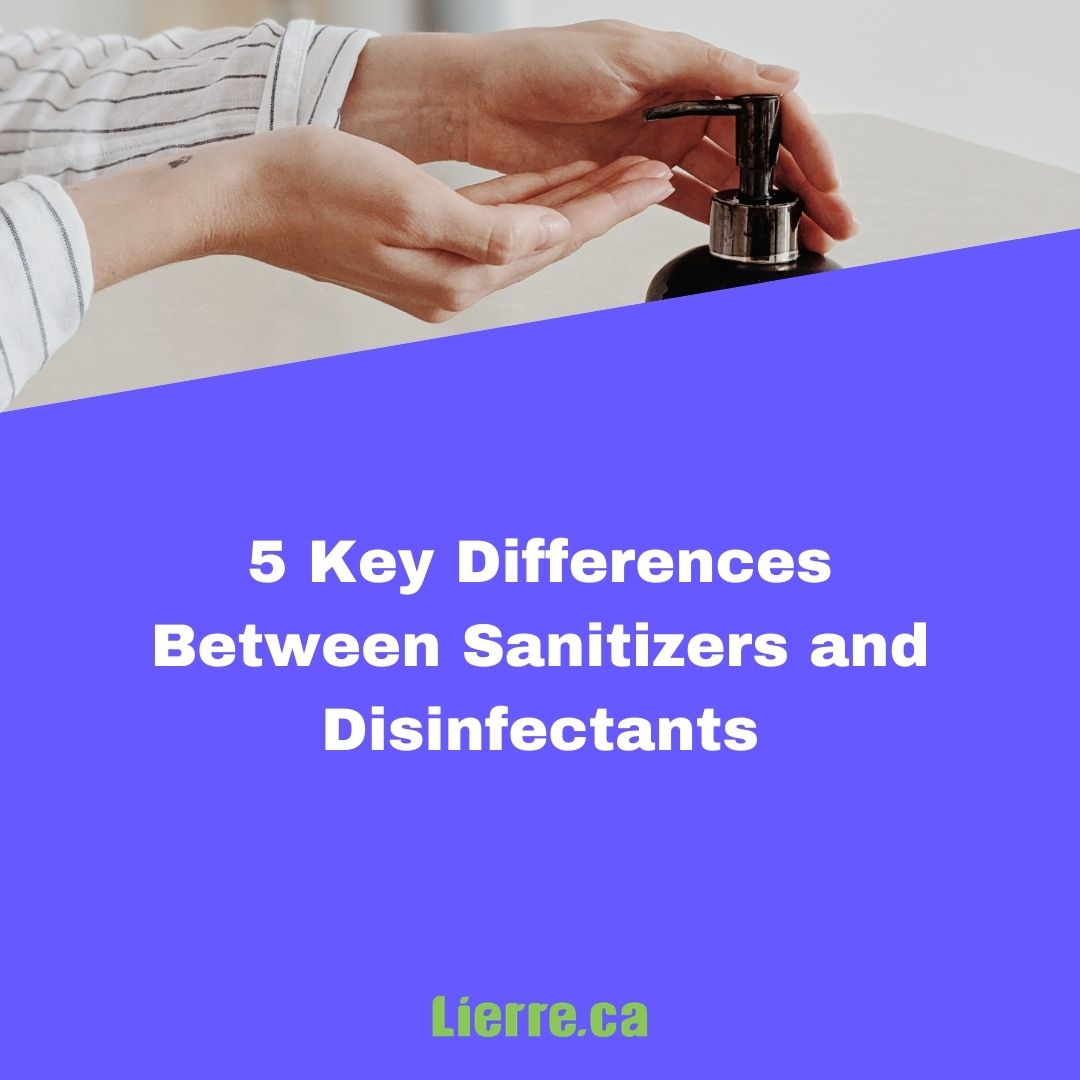 5 Key Differences Between Sanitizers and Disinfectants