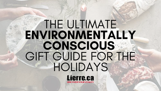 Environmentally conscious gift guide for the holidays 2019 - Lierre.ca Canada